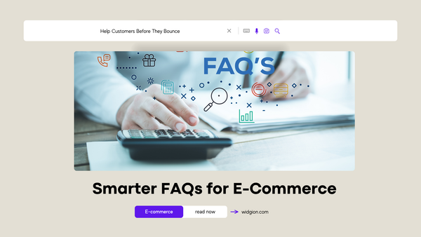 Smarter FAQs for E-Commerce: Help Customers Before They Bounce | Widgion